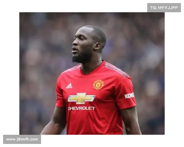 卢卡库为何选择加盟曼联而非其他豪门球队的深层原因解析